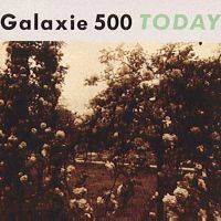 Galaxie 500 : Today